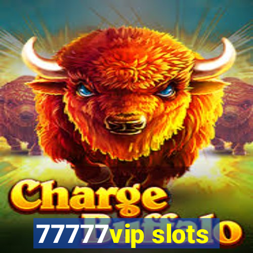 77777vip slots